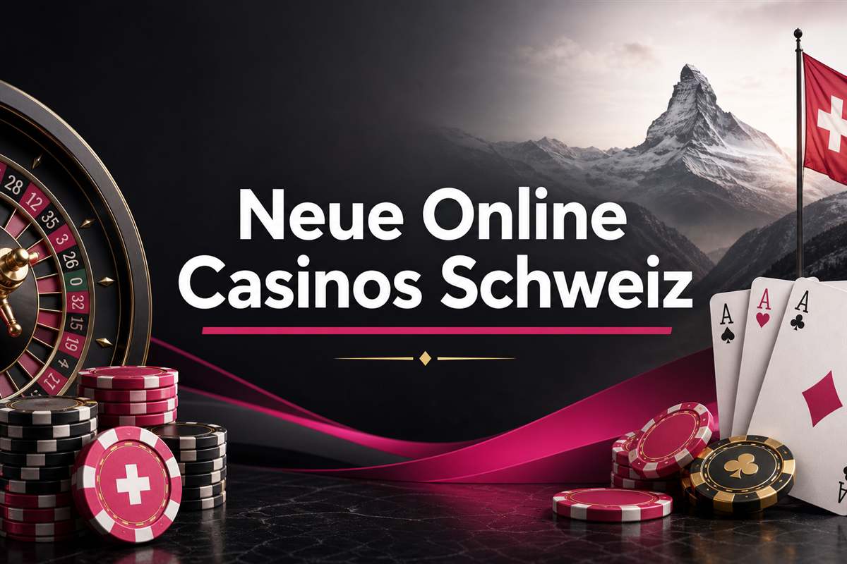 Neue Online Casinos Schweiz